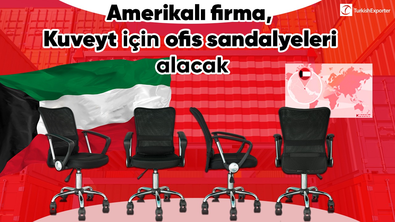 Amerikalı firma, Kuveyt için ofis sandalyeleri alacak