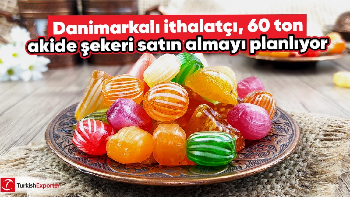 Danimarkalı ithalatçı, 60 ton akide şekeri satın almayı planlıyor